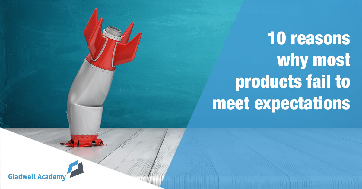 10 reasons why most products fail to meet expectations